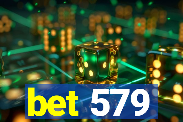 bet 579